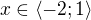 $x\in \left\langle -2;1\right\rangle$