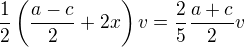 $\frac12\left(\frac{a-c}{2}+2x\right)v=\frac25\frac{a+c}{2}v $