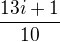 $\frac{13i+1}{10}$