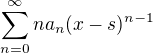 $\sum_{n=0}^\infty na_n(x-s)^{n-1}$