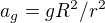 $a_{g}=gR^{2}/r^{2}$