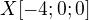 $X[-4;0;0]$