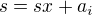 $s = s x + a_i$