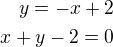 $y=-x+2\\x+y-2=0$