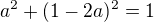 $a^2 + (1-2a)^2 = 1$