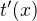 $t'(x)$