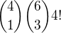 ${4\choose1}{6\choose3}4!$