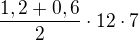 $\frac{1,2+0,6}{2}\cdot 12\cdot 7$