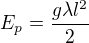 $E_p=\frac{g\lambda l^2}2$