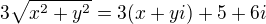 $3\sqrt{x^2+y^2}=3(x+yi)+5+6i$