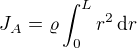 $J_A=\varrho \int_{0}^{L}r^2\,\text{d}r$