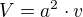 $V=a^2 \cdot v$