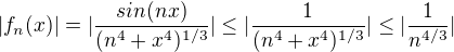 kopírovat do textarea $|f_n(x)|=|\frac{sin(nx)}{(n^4+x^4)^{1/3}}|\le |\frac{1}{(n^4+x^4)^{1/3}}|\le |\frac{1}{n^{4/3}}|$