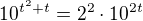 $10^{t^2+t}=2^2\cdot10^{2t}$