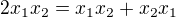 $2x_{1}x_{2} = x_{1}x_{2}+x_{2}x_{1}$