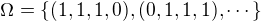 $\rm{\Omega}=\{(1,1,1,0),(0,1,1,1),\cdots\}$