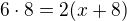 $6\cdot 8=2(x+8)$