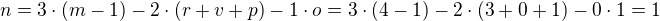$n=3\cdot (m-1)-2\cdot (r+v+p)-1\cdot o=3\cdot (4-1)-2\cdot (3+0+1)-0\cdot 1=1$
