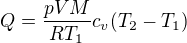 $Q=\frac{pVM}{RT_1}c_v(T_2-T_1)$