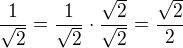 $\frac{1}{\sqrt{2}}=\frac{1}{\sqrt{2}}\cdot\frac{\sqrt{2}}{\sqrt{2}}=\frac{\sqrt{2}}{2}$