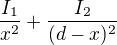 $\frac{I_1}{x^2} + \frac{I_2}{(d-x)^2}$