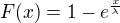 $F(x)=1-e^{\frac x\lambda}$