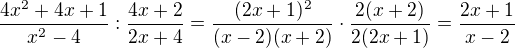 $\frac{4x^2+4x+1}{x^2-4}:\frac{4x+2}{2x+4}=\frac{(2x+1)^2}{(x-2)(x+2)}\cdot\frac{2(x+2)}{2(2x+1)}=\frac{2x+1}{x-2}$
