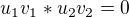 $u_1v_1*u_2v_2=0$