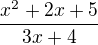$\frac{x^{2}+2x+5}{3x+4}$