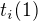 $t_{i}(1)$