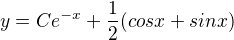 $y = Ce^{-x} + \frac{1}{2} (cos x + sin x)$