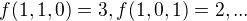 $f(1,1,0)=3, f(1,0,1)=2,...$