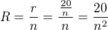 $R=\frac{r}{n}=\frac{\frac{20}{n}}{n}=\frac{20}{n^2}$