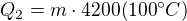 $Q_{2}=m\cdot 4200(100^\circ C)$