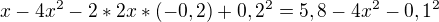 $x-4x^{2}-2*2x*(-0,2)+0,2^{2}=5,8-4x^{2}-0,1^{2}$