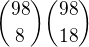 ${98 \choose 8} {98 \choose 18}$