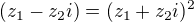 $(z_1-z_2i)=(z_1+z_2i)^2$