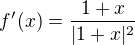 $f'(x)=\frac{1+x}{|1+x|^2}$