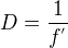 $D=\frac{1}{f^{'}}$