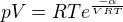 $pV=RTe^{\frac{-\alpha }{VRT}}$