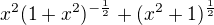 $x^{2}(1+x^{2})^{-\frac{1}{2}}+(x^{2}+1)^{\frac{1}{2}}$