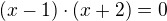$(x-1)\cdot (x+2)=0$