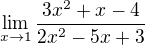 $\lim_{x\to1}\frac{3x^{2}+x-4}{2x^{2}-5x+3}$