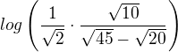 $log\left(\frac{1}{\sqrt{2} }\cdot\frac{\sqrt{10}}{\sqrt{45}-\sqrt{20}}\right)$