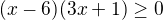 kopírovat do textarea $(x-6)(3x+1)\ge0$