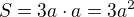 $S=3a\cdot a=3a^2$