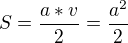 $S=\frac{a*v}{2}=\frac{a^2}{2}$