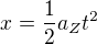 $x=\frac12a_Zt^2$