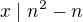 $x \mid n^2 - n $