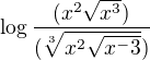 $\log\frac{(x^2\sqrt{x^3})}{(\sqrt[3]{x^2\sqrt{x^-3}})}$
